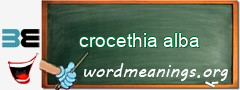 WordMeaning blackboard for crocethia alba